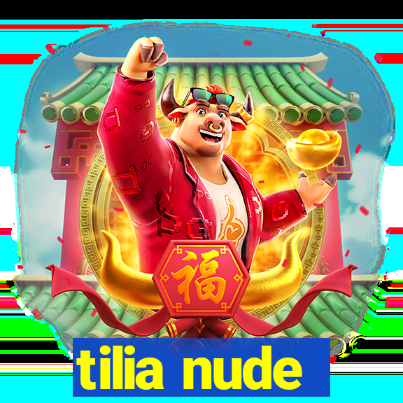 tilia nude